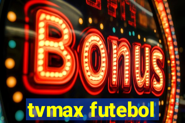 tvmax futebol